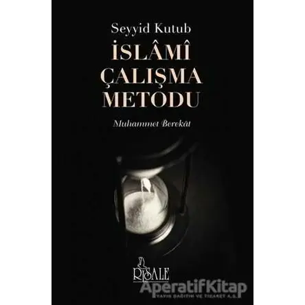 Seyyid Kutub İslami Çalışma Metodu - Muhammet Berekat - Risale Yayınları