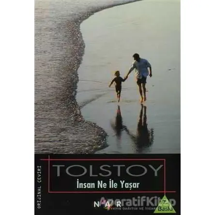 İnsan Ne ile Yaşar - Lev Nikolayeviç Tolstoy - Nar Yayınları