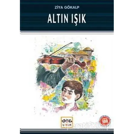 Altın Işık (Milli Eğitim Bakanlığı İlköğretim 100 Temel Eser) - Ziya Gökalp - Nar Yayınları