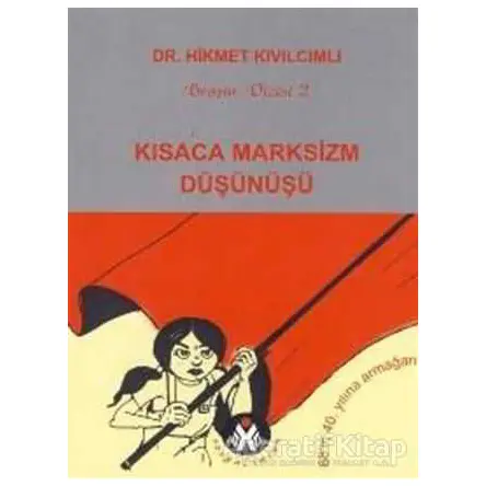 Kısaca Marksizm Düşünüşü - Hikmet Kıvılcımlı - Sosyal İnsan Yayınları