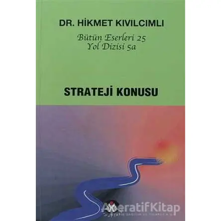 Strateji Konusu - Yol Dizisi 5a - Hikmet Kıvılcımlı - Sosyal İnsan Yayınları