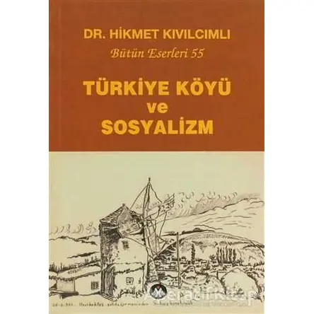 Türkiye Köyü ve Sosyalizm - Hikmet Kıvılcımlı - Sosyal İnsan Yayınları