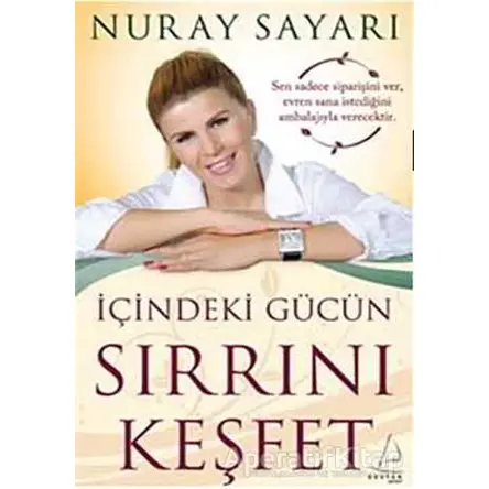 İçindeki Gücün Sırrını Keşfet - Nuray Sayarı - Destek Yayınları