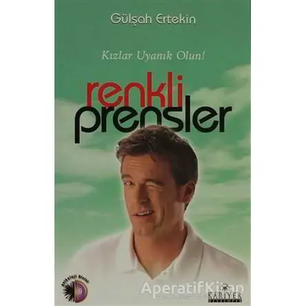 Renkli Prensler - Gülşah Ertekin - Kariyer Yayınları