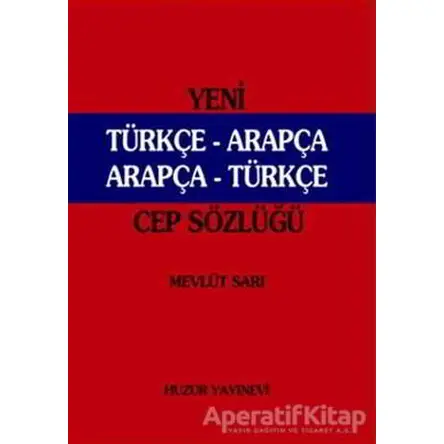 Yeni Türkçe - Arapça Arapça -Türkçe (Cep Sözlüğü Kırmızı Kapak) - Mevlüt Sarı - Huzur Yayınevi