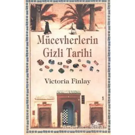 Mücevherlerin Gizli Tarihi - Victoria Finlay - Pegasus Yayınları