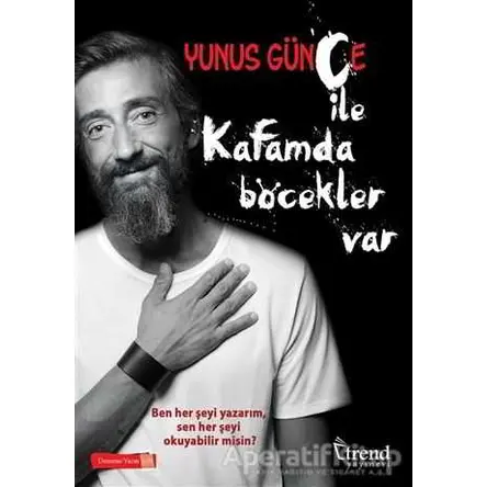 Kafamda Böcekler Var - Yunus Günçe - Trend Kitap