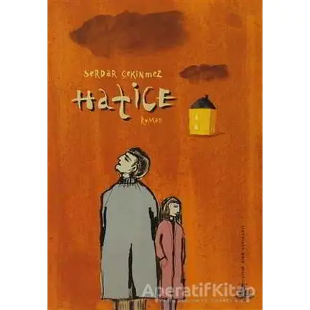 Hatice - Serdar Çekinmez - Yitik Ülke Yayınları