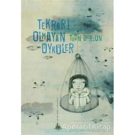 Tekrarı Olmayan Öyküler - Tülin Dursun - Yitik Ülke Yayınları