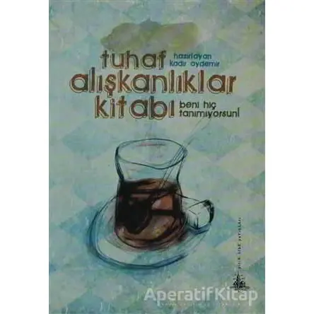 Tuhaf Alışkanlıklar Kitabı - Kadir Aydemir - Yitik Ülke Yayınları