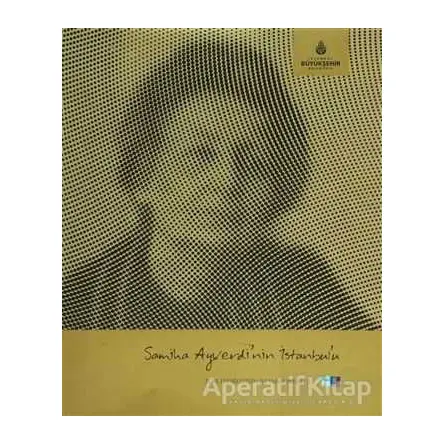 Samiha Ayverdi’nin İstanbul’u - Zeynep Uymur - Kültür A.Ş.