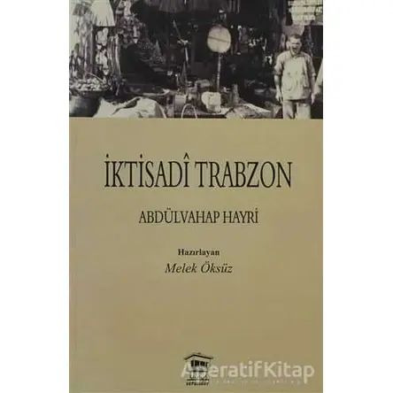 İktisadi Trabzon - Abdülvahap Hayri - Serander Yayınları