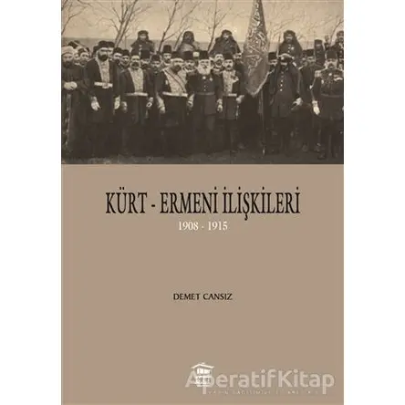 Kürt-Ermeni İlişkileri - Demet Cansız - Serander Yayınları