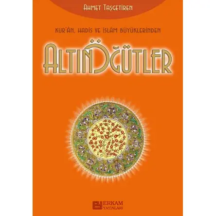 Altın Ögütler - Ahmet Taşgetiren - Erkam Yayınları
