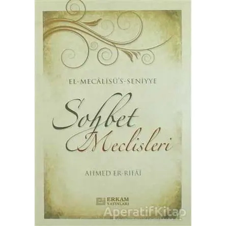 Sohbet Meclisleri - Ahmed Er-Rıfai - Erkam Yayınları