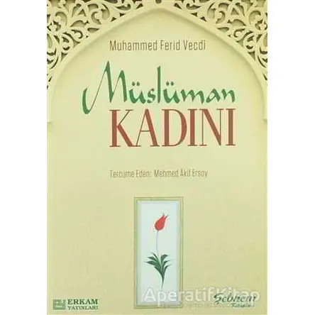 Müslüman Kadını - Muhammed Ferid Vecdi - Erkam Yayınları