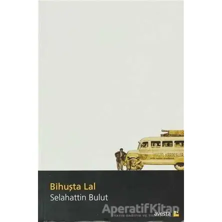 Bihuşta Lal - Selahattin Bulut - Avesta Yayınları