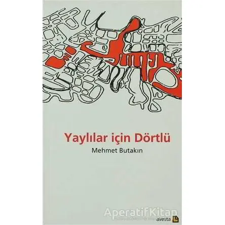 Yaylılar İçin Dörtlü - Mehmet Butakın - Avesta Yayınları