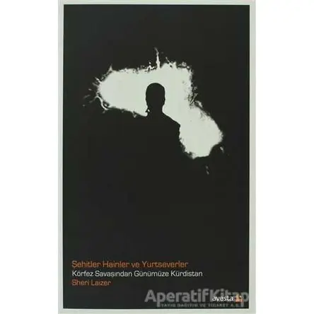 Şehitler Hainler ve Yurtseverler - Sheri Laizer - Avesta Yayınları