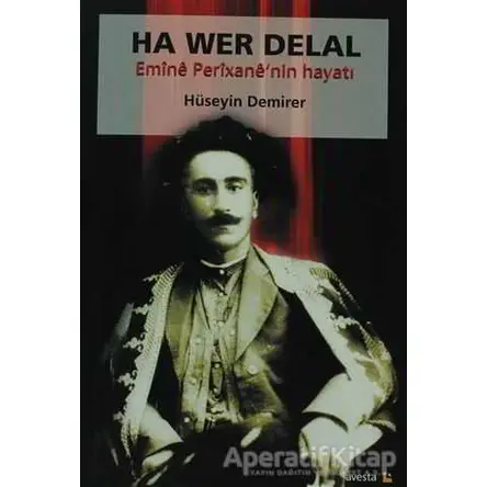 Ha Wer Delal Emine Perixane’nin Hayatı - Hüseyin Demirer - Avesta Yayınları
