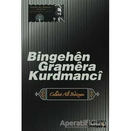 Bingehen Gramera Kurdmanci - Celadet Ali Bedirxan - Avesta Yayınları