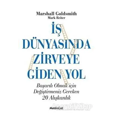 İş Dünyasında Zirveye Giden Yol - Marshall Goldsmith - MediaCat Kitapları