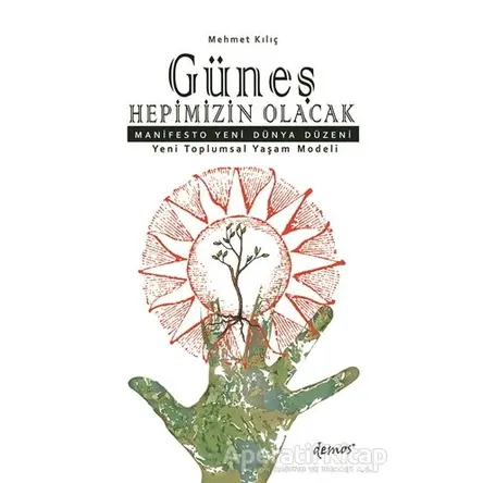 Güneş Hepimizin Olacak - Mehmet Kılıç - Demos Yayınları