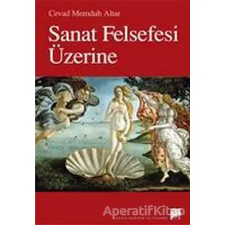 Sanat Felsefesi Üzerine - Cevad Memduh Altar - Pan Yayıncılık