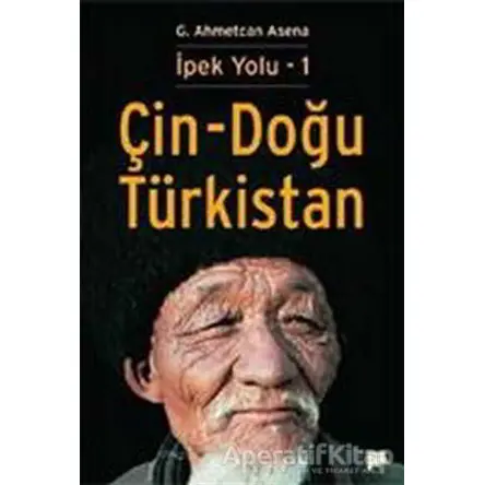 Çin - Doğu Türkistan - G. Ahmetcan Asena - Pan Yayıncılık