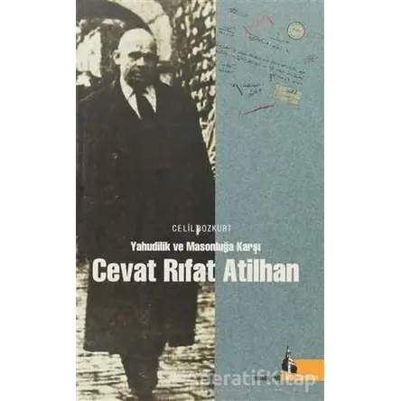 Yahudilik ve Masonluğa Karşı Cevat Rıfat Atilhan - Celil Bozkurt - Doğu Kütüphanesi