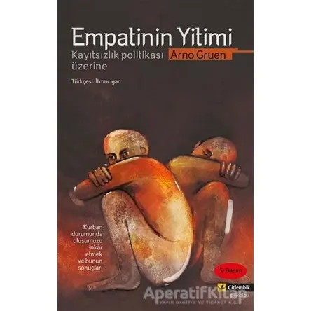 Empatinin Yitimi - Arno Gruen - Çitlembik Yayınevi