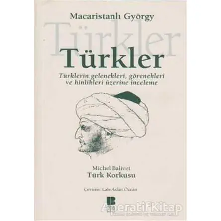 Türkler -Türklerin Gelenekleri,Görenekleri ve Hinlikleri Üzerine İnceleme