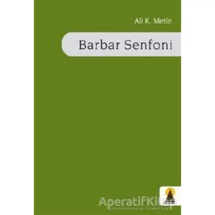 Barbar Senfoni - Ali K. Metin - Ebabil Yayınları