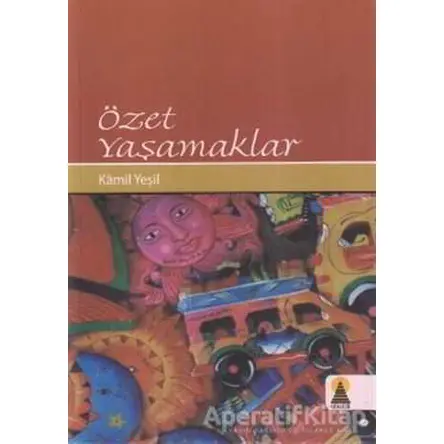 Özet Yaşamaklar - Kamil Yeşil - Ebabil Yayınları