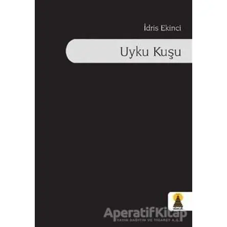 Uyku Kuşu - İdris Ekinci - Ebabil Yayınları