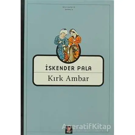 Kırk Ambar - İskender Pala - Kapı Yayınları