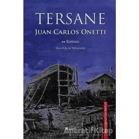 Tersane - Juan Carlos Onetti - Alef Yayınevi