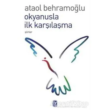 Okyanusla İlk Karşılaşma - Ataol Behramoğlu - Tekin Yayınevi