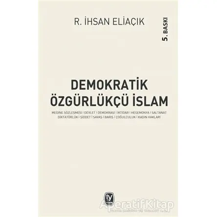 Demokratik Özgürlükçü İslam - Recep İhsan Eliaçık - Tekin Yayınevi