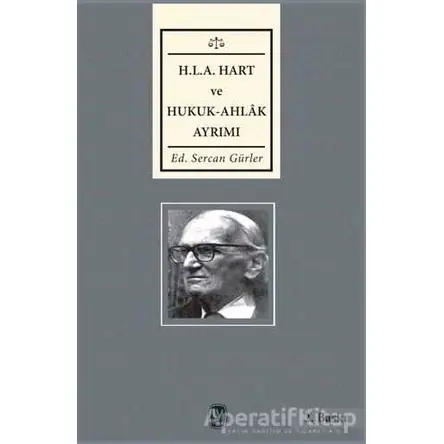 H.L.A Hart ve Hukuk - Ahlak Ayrımı - Kolektif - Tekin Yayınevi