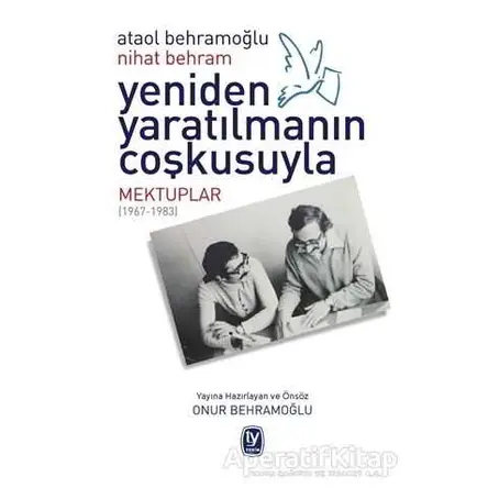 Yeniden Yaratılmanın Coşkusuyla - Ataol Behramoğlu - Tekin Yayınevi