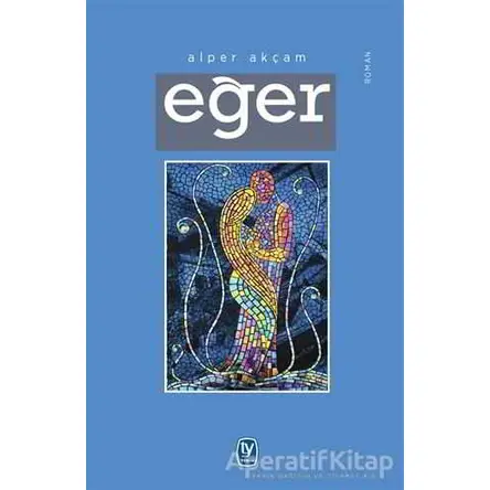 Eğer - Alper Akçam - Tekin Yayınevi