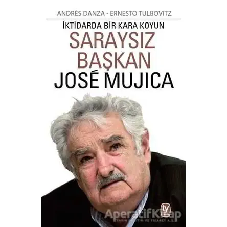 Saraysız Başkan Jose Mujica - Andres Danza - Tekin Yayınevi