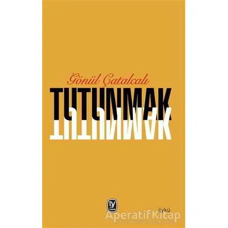 Tutunmak - Gönül Çatalcalı - Tekin Yayınevi