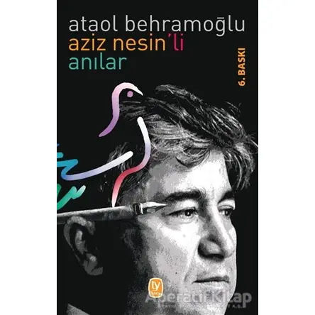 Aziz Nesin’li Anılar - Ataol Behramoğlu - Tekin Yayınevi