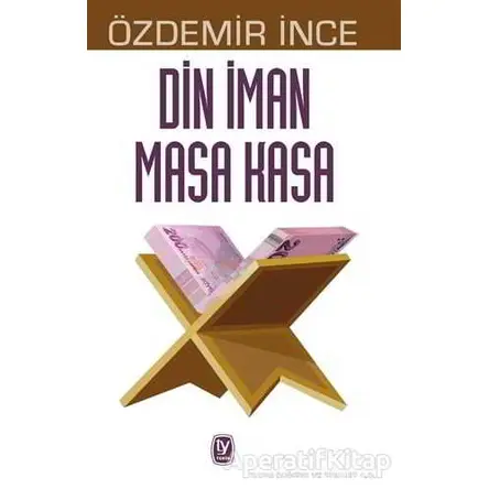 Din İman Masa Kasa - Özdemir İnce - Tekin Yayınevi