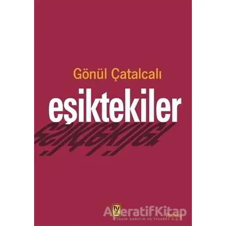 Eşiktekiler - Gönül Çatalcalı - Tekin Yayınevi