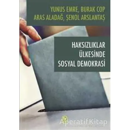 Haksızlıklar Ülkesinde Sosyal Demokrasi - Burak Cop - Tekin Yayınevi