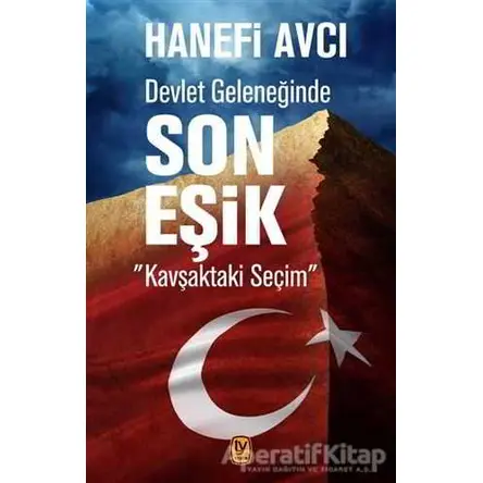 Devlet Geleneğinde Son Eşik - Hanefi Avcı - Tekin Yayınevi