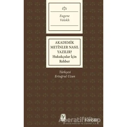 Akademik Metinler Nasıl Yazılır? - Eugene Volokh - Tekin Yayınevi